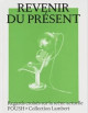 Revenir du présent - Poush à la Collection Lambert
