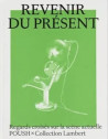 Revenir du présent - Poush à la Collection Lambert