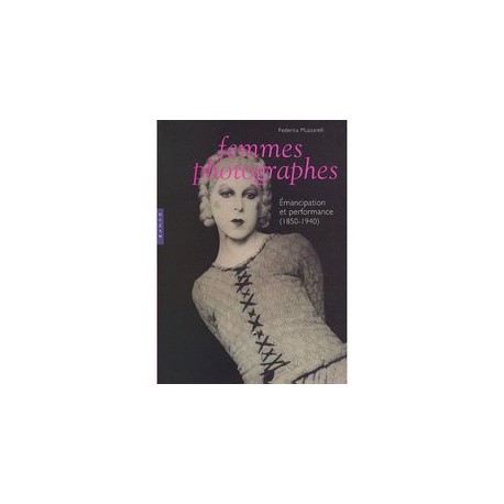 Femmes photographes, émancipation et performance (1850-1940)