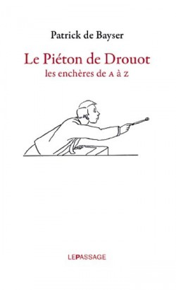 Le piéton de Drouot, les enchères de A à Z