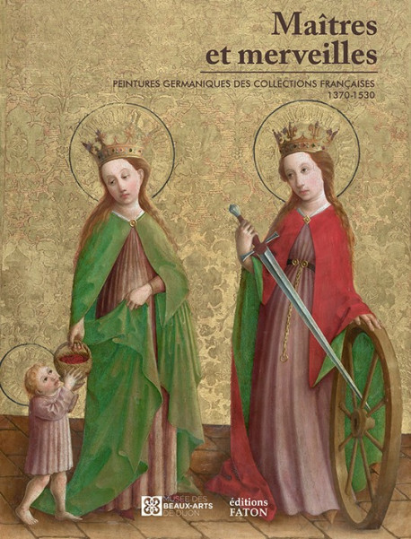 Maîtres et merveilles - Peintures germaniques des collections françaises (1370-1530)