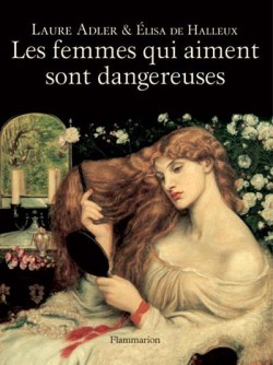 Les femmes qui aiment sont dangereuses