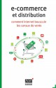 E-commerce et distribution. Comment Internet bouscule les canaux de vente