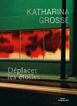 Katharina Grosse - Déplacer des étoiles