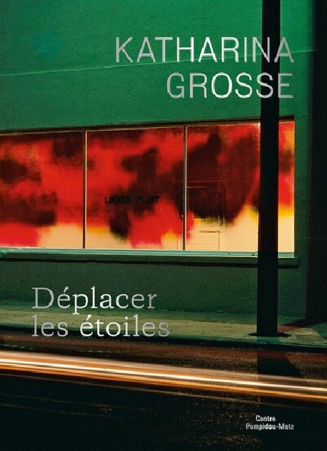 Katharina Grosse - Déplacer des étoiles