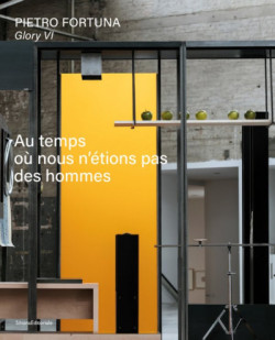 Pietro Fortuna : Glory VI - Au temps ou nous n'étions pas des hommes