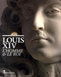 Louis XIV, l'homme et le roi