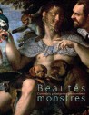 Beautés monstres. Curiosités, prodiges et phénomènes