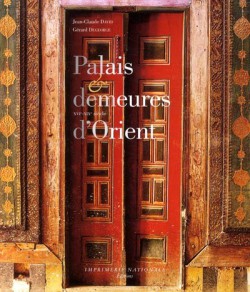 Palais et demeures d'Orient, XVIe - XIXe siècles