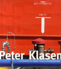 Peter Klasen. La mémoire du regard, l'oeuvre photographique.