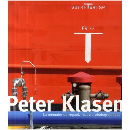 Peter Klasen. La mémoire du regard, l'oeuvre photographique.