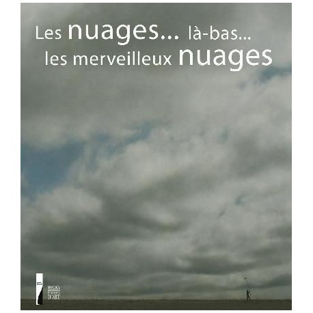 Les nuages... là-bas... les merveilleux nuages