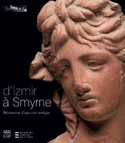 D'Izmir à Smyrne. Découverte d'une cité antique