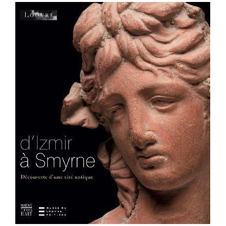 D'Izmir à Smyrne. Découverte d'une cité antique