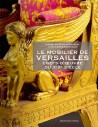 Le mobilier de Versailles, chefs-d’œuvre du XIXème siècle