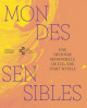 Mondes sensibles - Une histoire sensorielle de l'oeuvre d'art totale