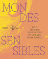 Sensitive Worlds. A sensory history of the total work of art