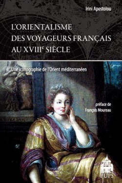 L'orientalisme des voyageurs français au XVIIIe siècle