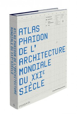 Atlas Phaidon de l'architecture mondiale du XXIe siècle