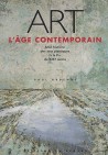 Art - L'âge contemporain, une histoire des arts plastiques à la fin du XXe siècle.