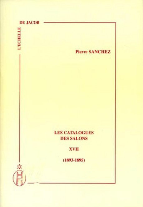 Les Catalogues des Salons - Tome XVII (1893-1895)