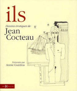 Ils. Dessins érotiques de Jean Cocteau