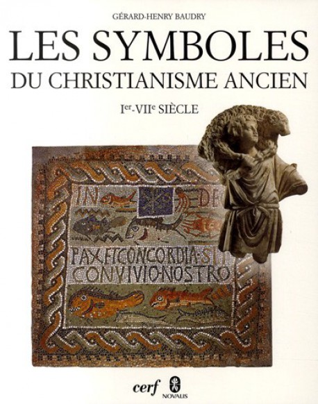 Les symboles du christianisme ancien (Ier-VIIe siècle)