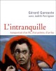 Gérard Garouste, l'intranquille. Autoportrait d'un fils, d'un peintre, d'un fou.