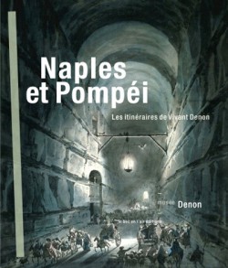 Naples et Poméi. Les itinéraire de Vivan Denon