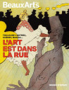 L’Art est dans la rue - Hors série Beaux-arts exposition