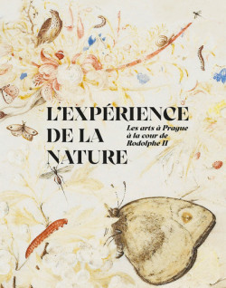 L'expérience de la nature -  Les arts à Prague à la cour de Rodolphe II