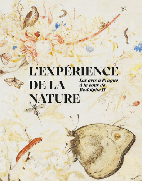 L'expérience de la nature -  Les arts à Prague à la cour de Rodolphe II
