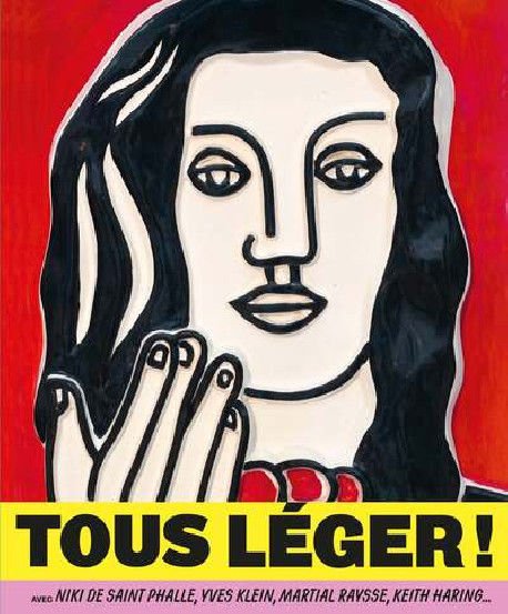 Tous Léger ! Avec Niki de Saint Phalle, Yves Klein, Martial Raysse, Keith Haring...