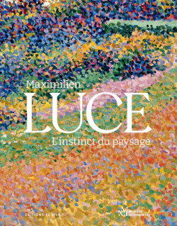 Maximilien Luce, the instinct for landscape