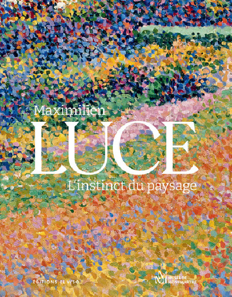 Maximilien Luce, the instinct for landscape