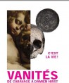 C'est la vie ! Vanités de Pompéi à Damien Hirst