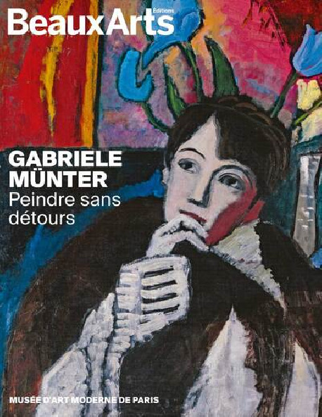 Gabriele Münter. Peindre sans détours - Hors série Beaux-arts exposition