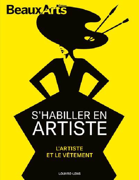 S'habiller en artiste, l'artiste et le vêtement - Hors série Beaux-arts exposition