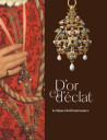 D'or et d'éclat - Le bijou à la Renaissance