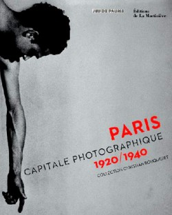 Paris, capitale photographique 1920-1940