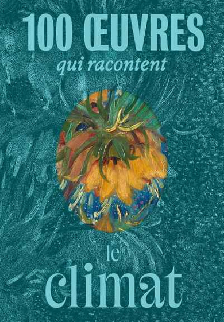 100 œuvres qui racontent le climat