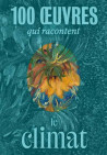 100 œuvres qui racontent le climat