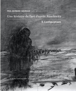 Une histoire de l’art d’après Auschwitz - Configurations, Volume 3