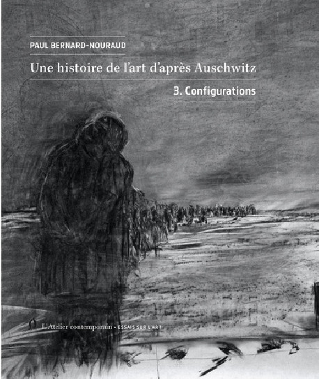 Une histoire de l’art d’après Auschwitz - Configurations, Volume 3