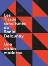 Tissus simultanés de Sonia Delaunay - Une vision moderne