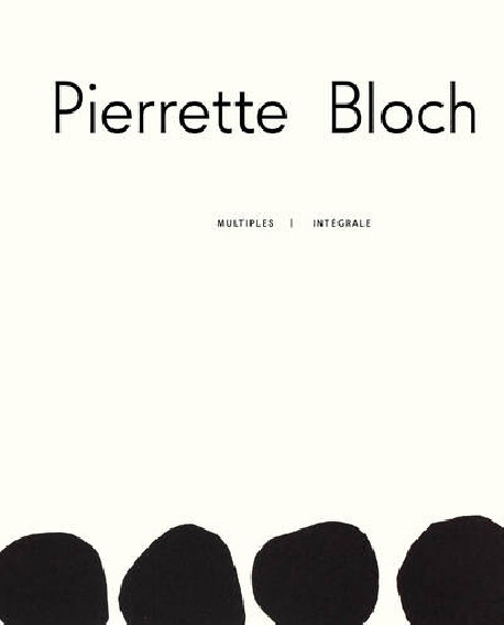 Pierrette Bloch - Multiples - Intégral