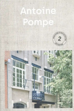 Antoine Pompe - Parcours d'architectes