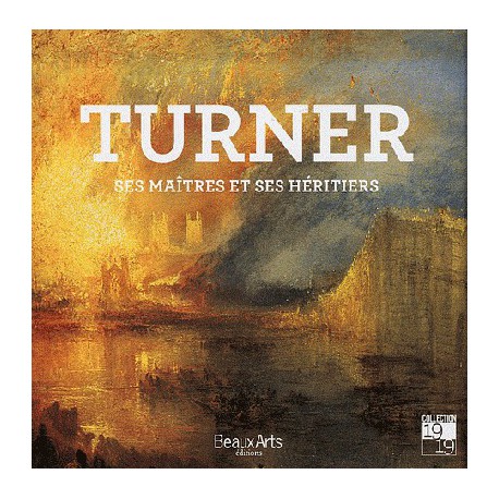 Turner, ses maîtres et ses héritiers