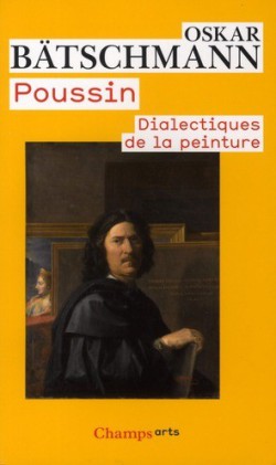 Poussin, dialectique de la peinture