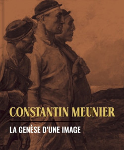 Constantin Meunier - La genèse d'une image